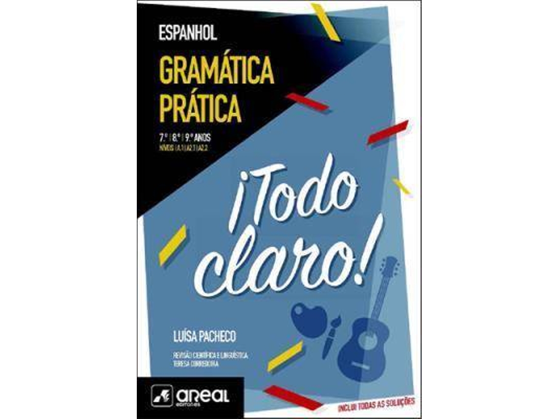 Livro ¡Todo claro! - Gramática Prática de Espanhol - Níveis A.1/A2.1 /A2.2 - 7.º /8.º / 9.º Anos de Luísa Pacheco (Português)