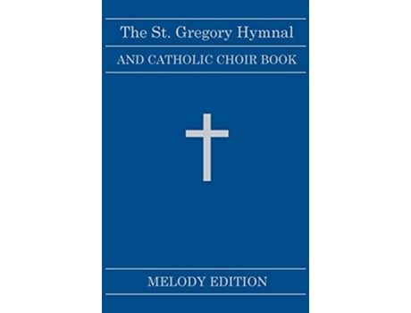 Livro The St. Gregory Hymnal And Catholic Choir Book. Singers Ed. Melody Ed. Hardback Edition De Nicola A Montani (inglês - Capa Dura)