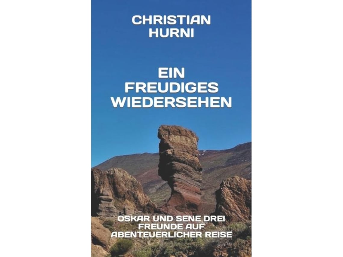 Livro Ein Freudiges Wiedersehen Oskar Und Seine Drei Freunde Auf Abenteuerlicher Reise, Band 6 De Christian Hurni (inglês)