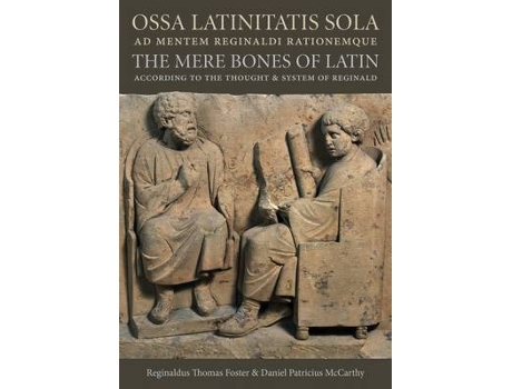 Livro ossa latinitatis sola ad mentem reginaldi rationemque de reginaldus thomas foster,daniel patricius mccarthy (inglês)