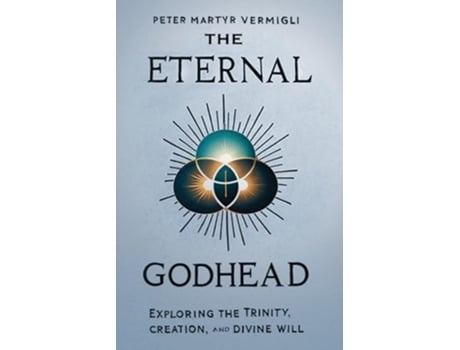 Livro The Eternal Godhead de Peter Martyr Vermigli (Inglês)