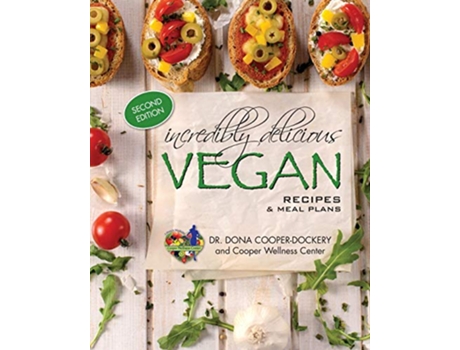 Livro Incredibly Delicious Vegan Recipes and Meal Plans Second Edition de Dona CooperDockery (Inglês)