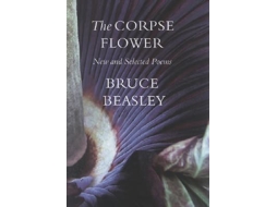 Livro Corpse Flower de Bruce Beasley (Inglês - Capa Dura)