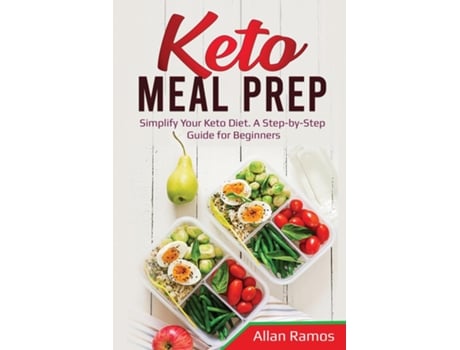 Livro Keto Meal Prep Simplify Your Keto Diet. A Step-by-step Guide For Beginners De Allan Ramos (inglês)