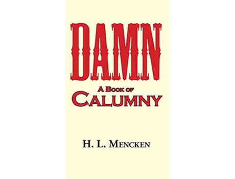 Livro Damn! a Book of Calumny de Professor H L Mencken (Inglês - Capa Dura)