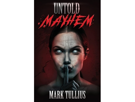 Livro Untold Mayhem An Assortment of Violence de Mark Tullius (Inglês)