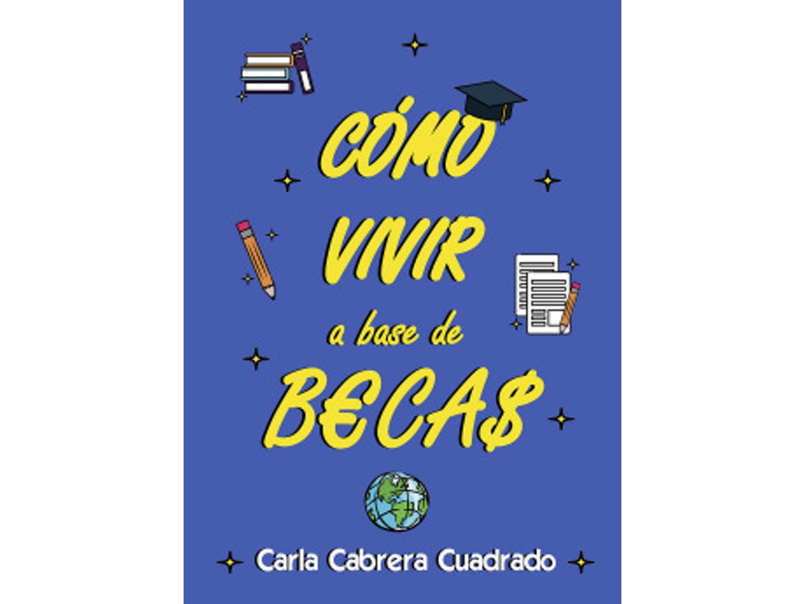 Livro Cómo Vivir A Base De Becas de Cabrera Cuadrado e Carla