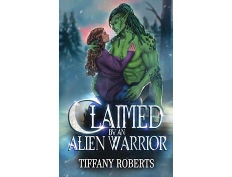 Livro Claimed by an Alien Warrior de Tiffany Roberts (Inglês)