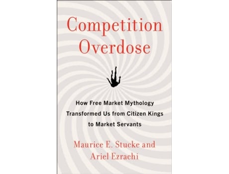 Livro Competition Overdose de Maurice Stucke