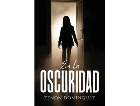 Livro En La Oscuridad De Zenon Domínquez (inglês)