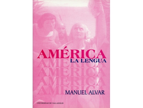 Livro América, La Lengua de Manuel Alvar (Espanhol)