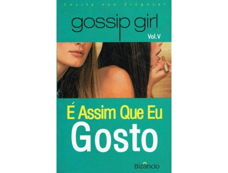 Gossip Girl - Volume V - ? Assim que Eu Gosto