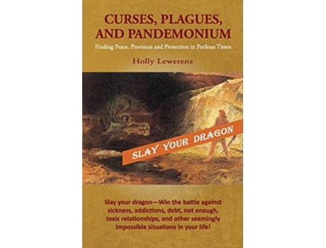Livro CURSES PLAGUES AND PANDEMONIUM Finding Peace Provision and Protection in Perilous Times de Holly Lewerenz (Inglês)