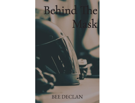 Livro Behind The Mask de Bee Declan (Inglês)
