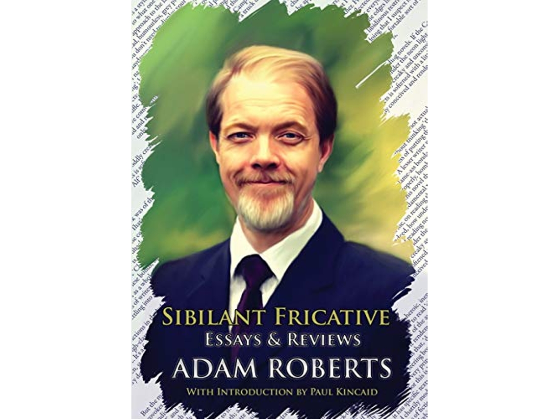 Livro Sibilant Fricative Essays and Reviews de Adam Roberts (Inglês)