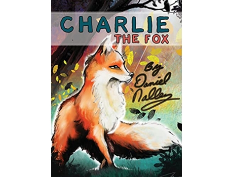 Livro Charlie The Fox de Daniel L Nalley (Inglês)