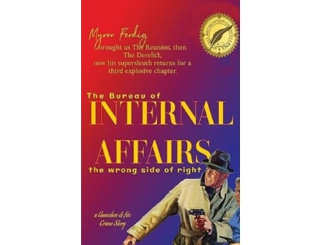 Livro the bureau of INTERNAL AFFAIRS -- the wrong side of right de Myron E Ferdig (Inglês)