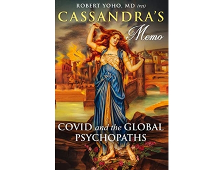 Livro Cassandras Memo COVID and the Global Psychopaths de Robert Yoho (Inglês)