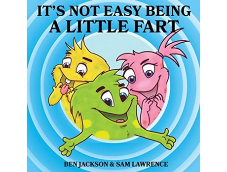 Livro Its Not Easy Being A Little Fart My Little Fart de Ben Jackson Sam Lawrence (Inglês)