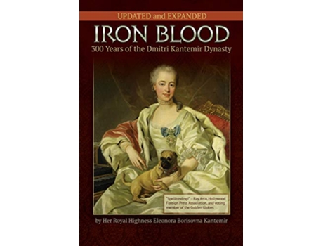 Livro IRON BLOOD 300 Years of the Dmitri Kantemir Dynasty de Princess Eleonora Borisovna Kantemir (Inglês)