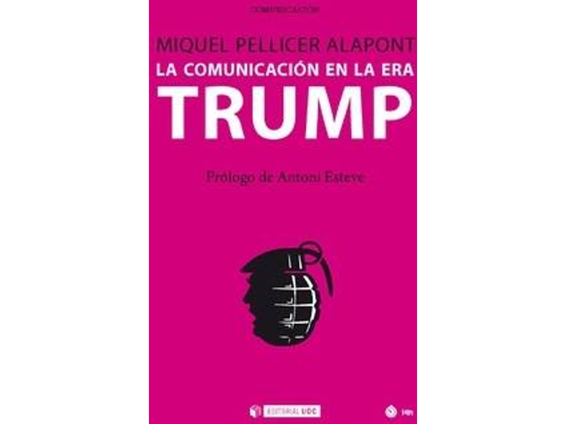 Livro La Comunicación En La Era Trump de Miquel Pellicer Alapont (Espanhol)