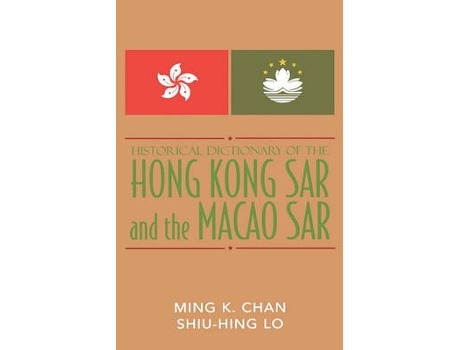 Livro historical dictionary of the hong kong sar and the macao sar de ming k. chan,sonny shiu-hing lo (inglês)