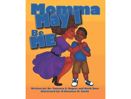 Livro Momma May I Be Me de Dr Tamecca Rogers Keith Ross (Inglês)
