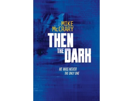 Livro Then The Dark De Mike Mccrary (inglês)