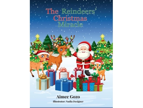 Livro The Reindeers Christmas Miracle De Aimee Gozo (inglês - Capa Dura)