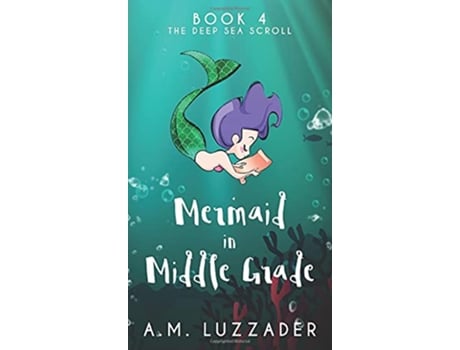 Livro A Mermaid in Middle Grade Book 4 The Deep Sea Scroll de A M Luzzader (Inglês - Capa Dura)