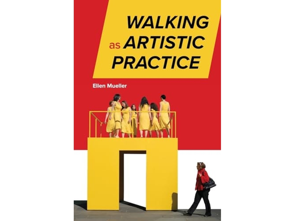Livro Walking as Artistic Practice de Ellen Mueller (Inglês)