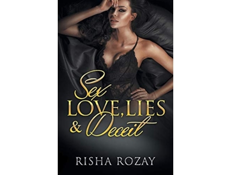 Livro Sex, Love, Lies Amp Deceit De Risha Rozay (inglês)