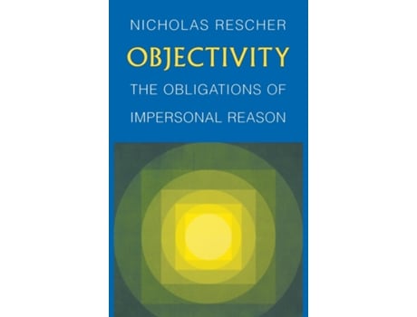 Livro Objectivity – The Obligations Of Impersonal Reason De Nicholas Rescher (inglês)