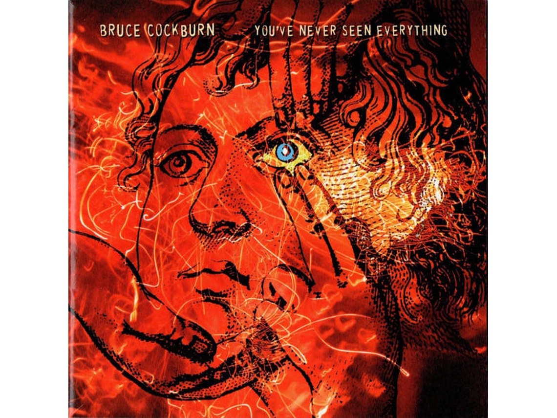 CD Bruce Cockburn - You've Never Seen Everything