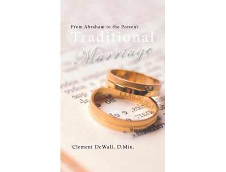 Livro Traditional Marriage From Abraham To The Present De Clement Dewall (inglês)