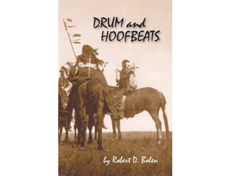 Livro Drum And Hoofbeats De Robert D Bolen (inglês)