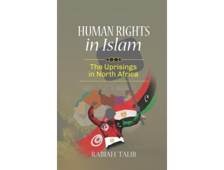 Livro Human Rights In Islam - The Uprisings In North Africa De Rabiah Talib (inglês)