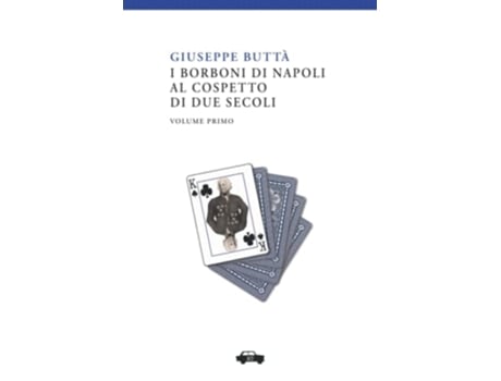 Livro I Borboni di Napoli al cospetto di due secoli vol. I de Giuseppe ButtÃ  ( Inglês )
