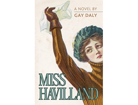 Livro Miss Havilland A Novel de Gay Daly (Inglês)