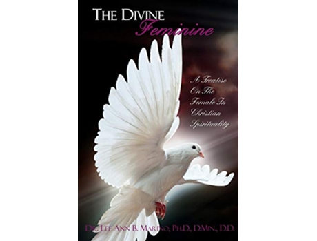 Livro The Divine Feminine A Treatise On The Female In Christian Spirituality de Dr Lee Ann B Marino (Inglês)