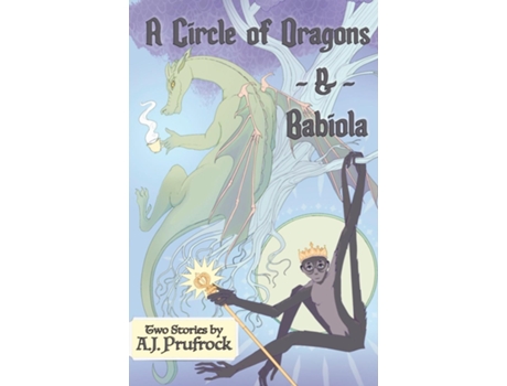 Livro A Circle Of Dragons Amp Babiola De Aj Prufrock (inglês)