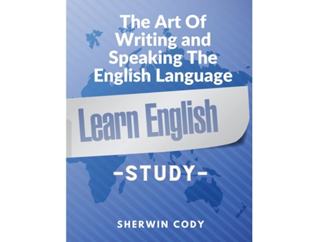 Livro The Art Of Writing And Speaking The English Language Study De Sherwin Cody (inglês)