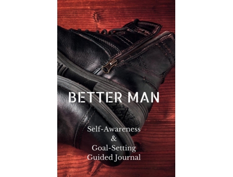 Livro Better Man Self-Awareness amp Goal-Setting Guided Journal de Shawnti Refuge (Inglês)