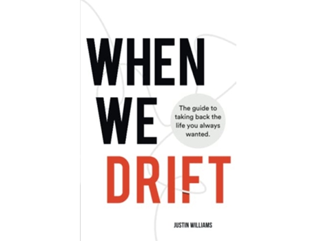 Livro When We Drift The guide to taking back the life you always wanted de Justin Williams (Inglês)