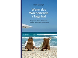 Livro Wenn das Wochenende 7 Tage hat Berufsende Rente Älterwerden und alles was Sie dazu wissen sollten German Edition de Herb Stumpf (Alemão)