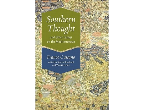 Livro Southern Thought and Other Essays on the Mediterranean de Franco Cassano (Inglês)