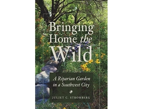 Livro Bringing Home the Wild de Juliet C Stromberg (Inglês)