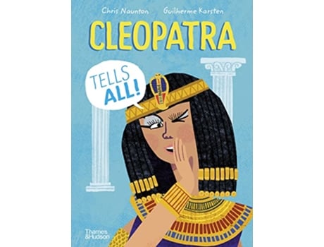 Livro Cleopatra Tells All! de Chris Naunton (Inglês - Capa Dura)