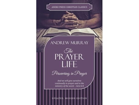 Livro The Prayer Life Persevering In Prayer De Andrew Murray (inglês)
