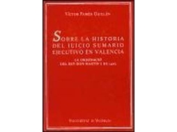 Livro Sobre la historia del juicio sumario ejecutivo en Valencia la ordenació del rey Don Martín I de 1403 de Victor Fairen Guillen (Espanhol)